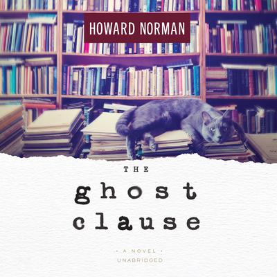 The Ghost Clause Audiobook, by Howard Norman