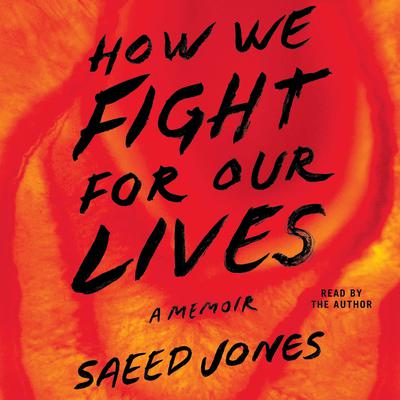 How We Fight For Our Lives Audiobook, by Saeed Jones