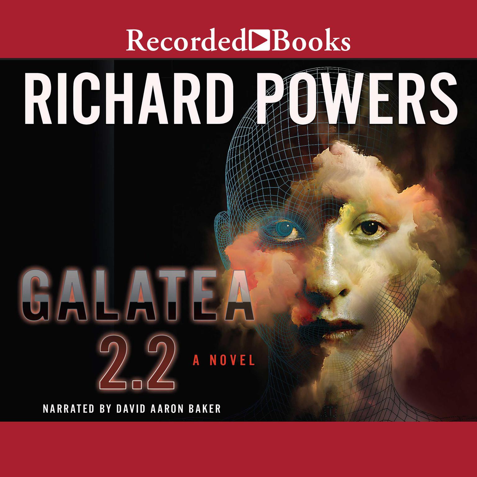 Galatea 2.2 Audiobook, by Richard Powers