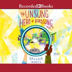 The Unsung Hero of Birdsong, USA Audiobook, by Brenda Woods