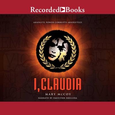 I, Claudia Audiobook, by Mary McCoy