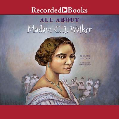 All About Madam C.J. Walker Audiobook, by A'Lelia Bundles