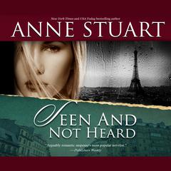 Seen and Not Heard Audiobook, by Anne Stuart