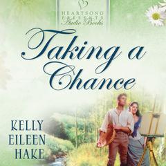 Taking a Chance Audiobook, by Kelly Eileen Hake