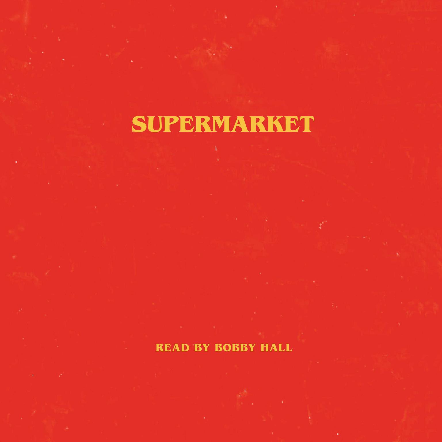 Supermarket Audiobook, by Bobby Hall