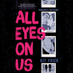 All Eyes on Us Audiobook, by Kit Frick