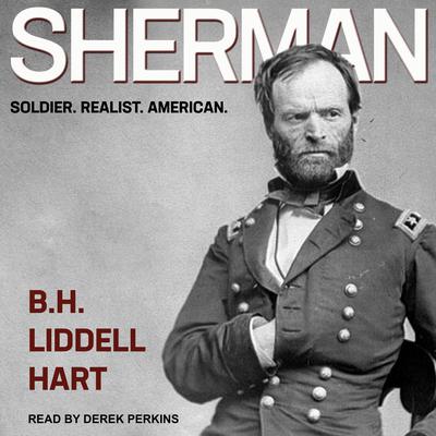Sherman: Soldier, Realist, American Audiobook, by 