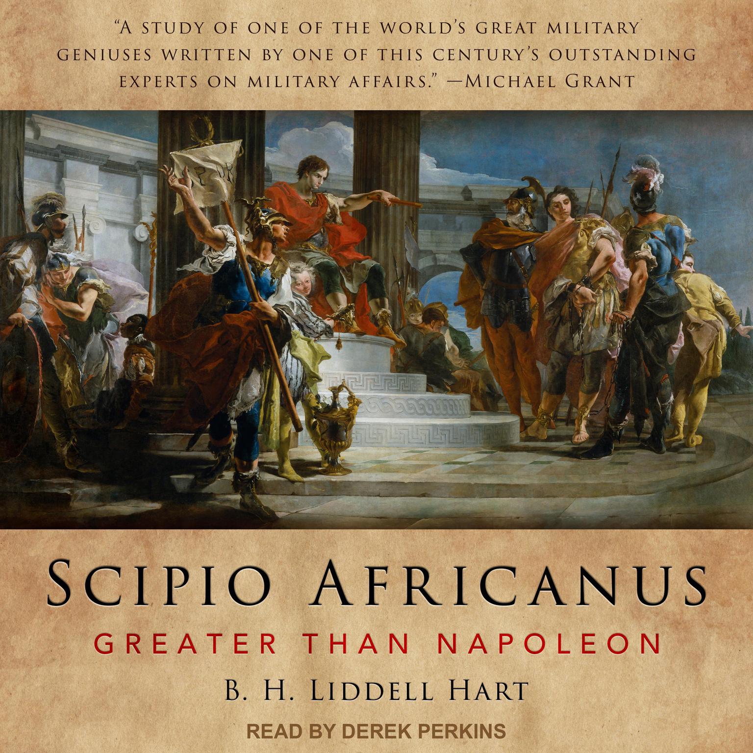Scipio Africanus: Greater Than Napoleon Audiobook, by B.H. Liddell Hart