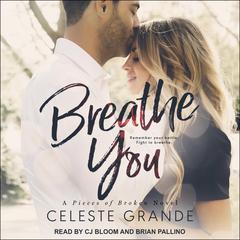 Breathe You Audiobook, by Celeste Grande