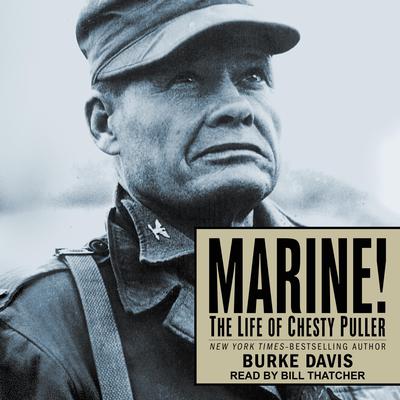 Marine!: The Life of Chesty Puller Audiobook, by Burke Davis