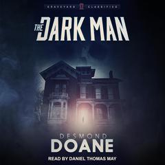 The Dark Man Audiobook, by Desmond Doane