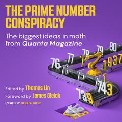 The Prime Number Conspiracy: The Biggest Ideas in Math from Quanta Audiobook, by Thomas Lin