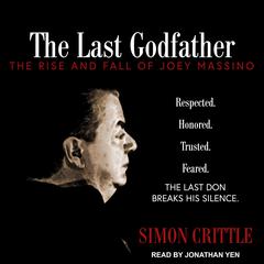The Last Godfather: The Rise and Fall of Joey Massino Audiobook, by Simon Crittle