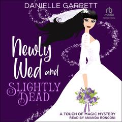Newly Wed and Slightly Dead Audiobook, by 