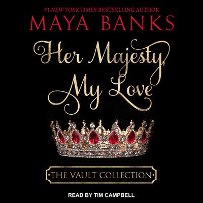Her Majesty, My Love Audiobook, by Maya Banks