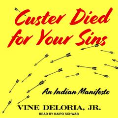 Custer Died for Your Sins: An Indian Manifesto Audiobook, by 
