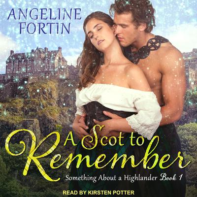 A Scot to Remember Audiobook, by Angeline Fortin