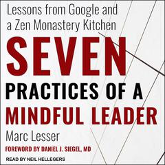 Seven Practices of a Mindful Leader: Lessons from Google and a Zen Monastery Kitchen Audiobook, by 