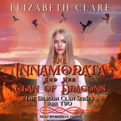 The Innamorata and Her Clan of Dragons Audiobook, by Elizabeth Clare