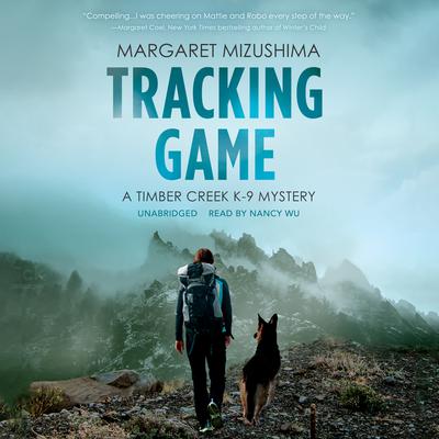 Tracking Game: A Timber Creek K-9 Mystery Audiobook, by 
