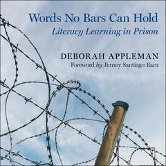 Words No Bars Can Hold: Literacy Learning in Prison Audiobook, by Deborah Appleman