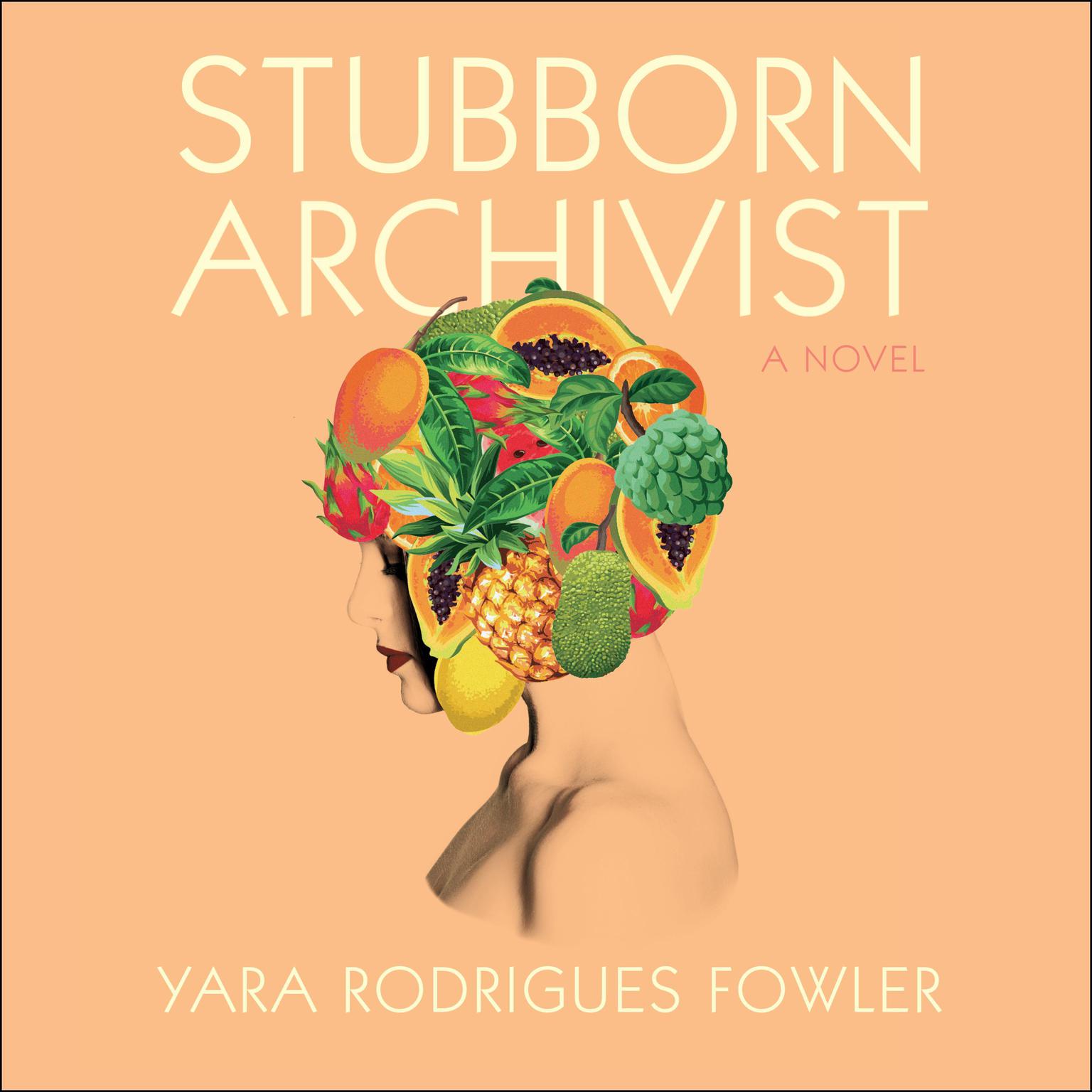 Stubborn Archivist Audiobook, by Yara Rodrigues Fowler