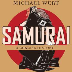 Samurai: A Concise History Audiobook, by Michael Wert