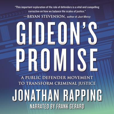 Gideons Promise: A Public Defender Movement to Transform Criminal Justice Audiobook, by Jonathan Rapping