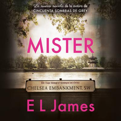 Mister (Spanish Edition) / The Mister Audiobook, by E. L. James