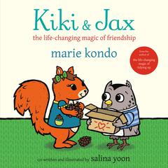 Kiki & Jax: The Life-Changing Magic of Friendship Audiobook, by Marie Kondo