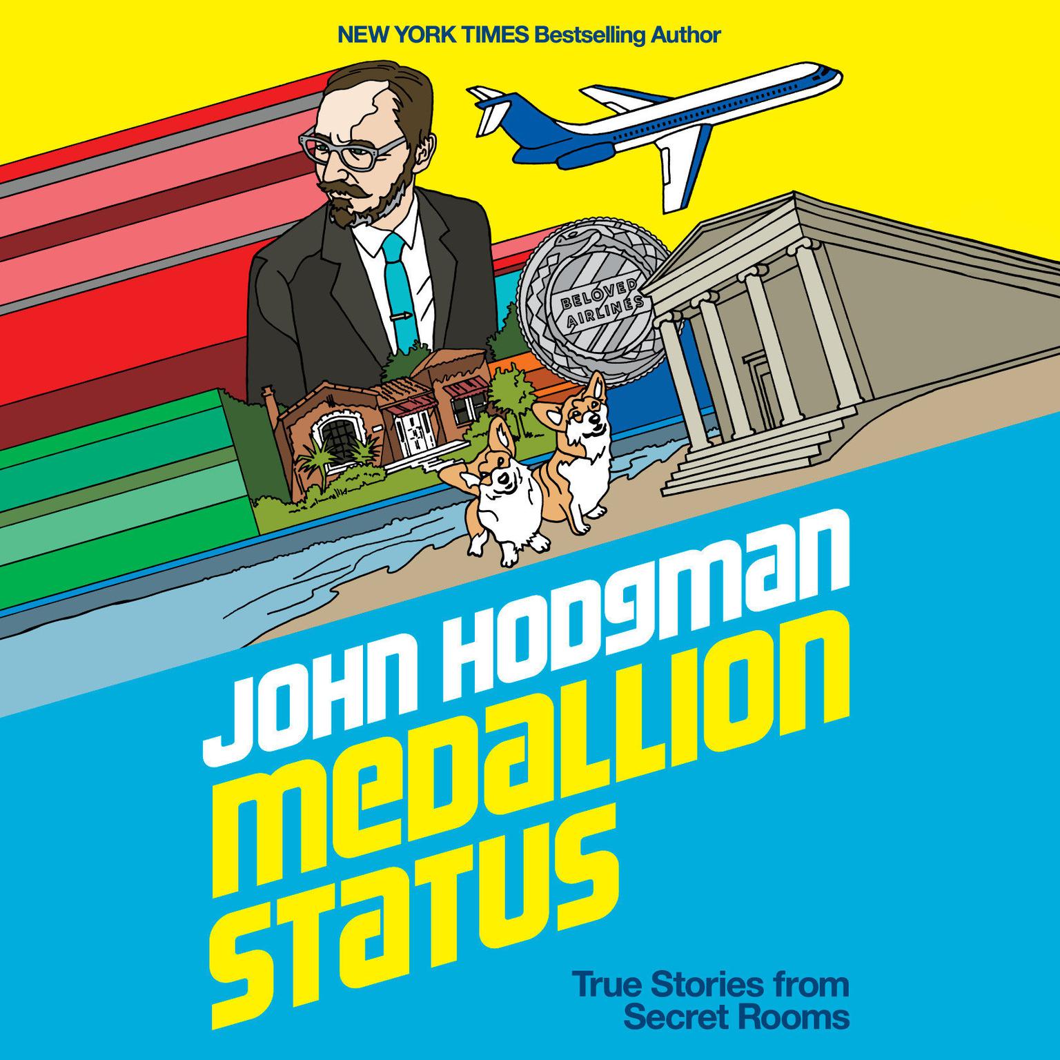 Medallion Status: True Stories from Secret Rooms Audiobook, by John Hodgman