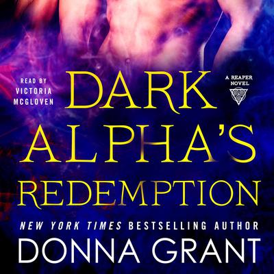 Dark Alphas Redemption: A Reaper Novel Audiobook, by Donna Grant