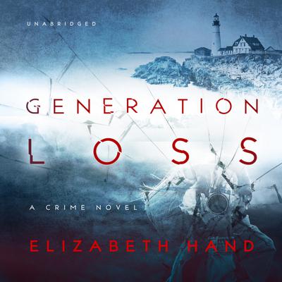 Generation Loss Audiobook, by Elizabeth Hand