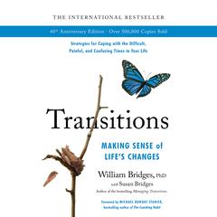 Transitions: Making Sense of Lifes Changes Audiobook, by William Bridges