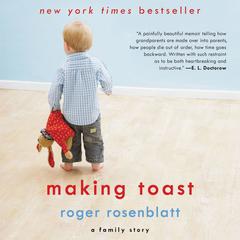Making Toast: A Family Story Audiobook, by Roger Rosenblatt