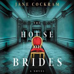 The House of Brides: A Novel Audiobook, by Jane Cockram