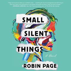 Small Silent Things: A Novel Audiobook, by Robin  Page