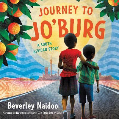 Journey to Joburg: A South African Story Audiobook, by Beverley Naidoo