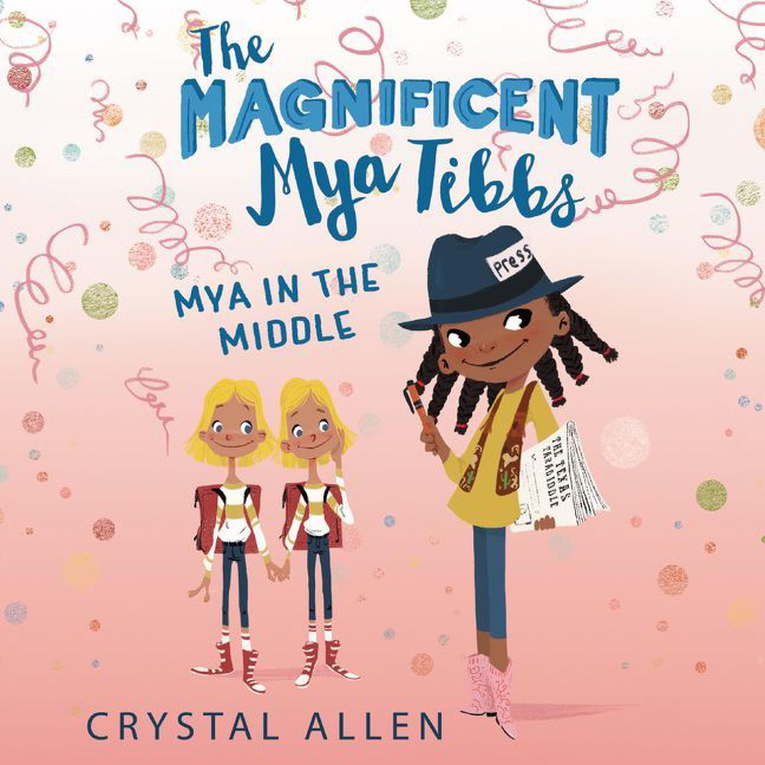 The Magnificent Mya Tibbs: Mya in the MIddle Audiobook, by Crystal Allen