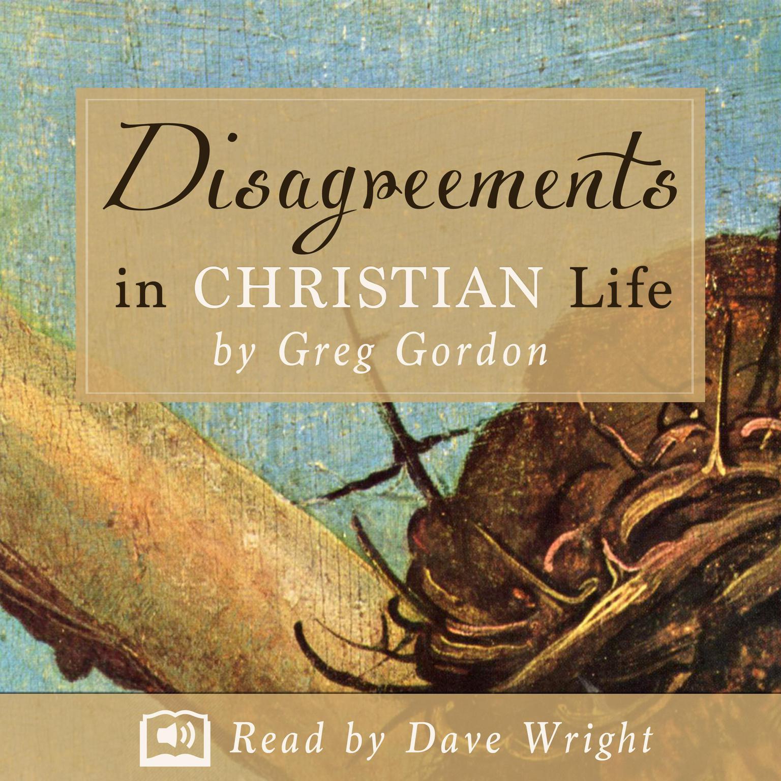 Disagreements in Christian Life Audiobook, by Greg Gordon