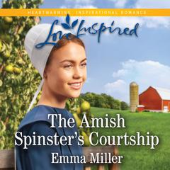 The Amish Spinster's Courtship Audiobook, by Emma Miller