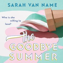 The Goodbye Summer Audiobook, by Sarah Van Name