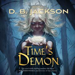 Time's Demon Audiobook, by D. B. Jackson