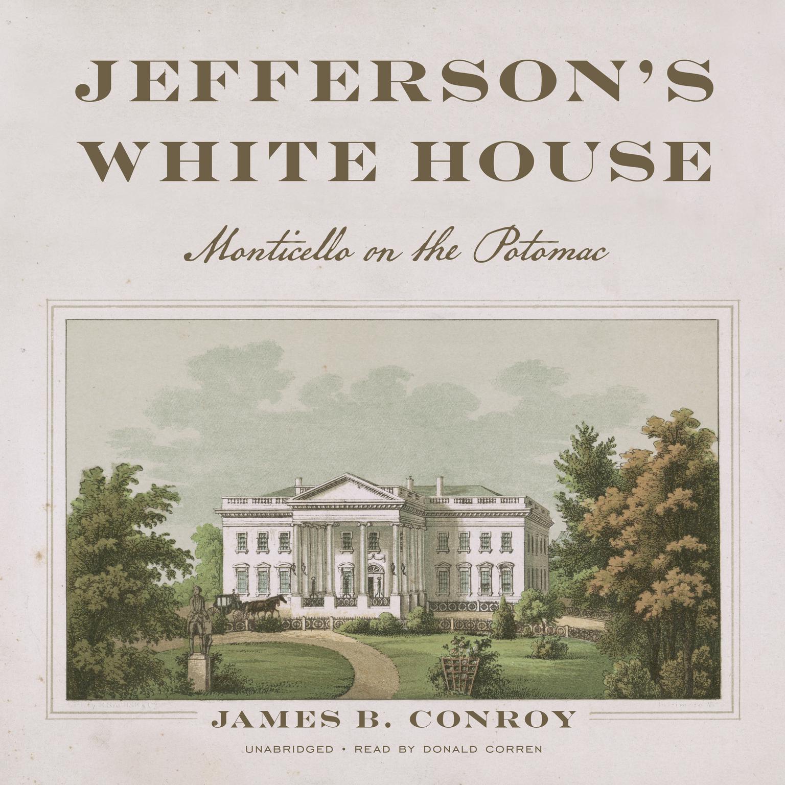 Jefferson’s White House: Monticello on the Potomac Audiobook, by James B. Conroy