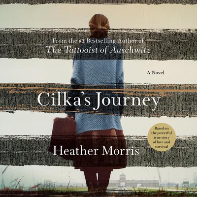 Cilkas Journey: A Novel Audiobook, by Heather Morris