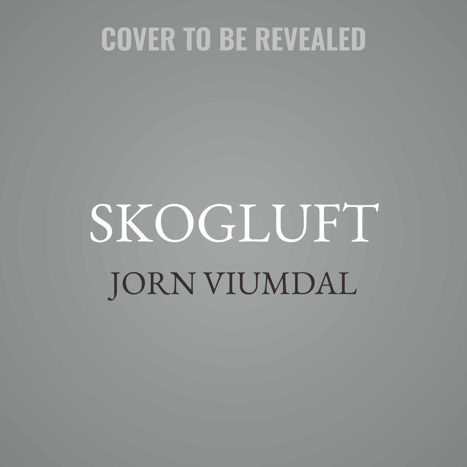 Skogluft: Norwegian Secrets for Bringing Natural Air and Light into Your Home and Office to Dramatically Improve Health and Happiness Audiobook, by Jorn Viumdal