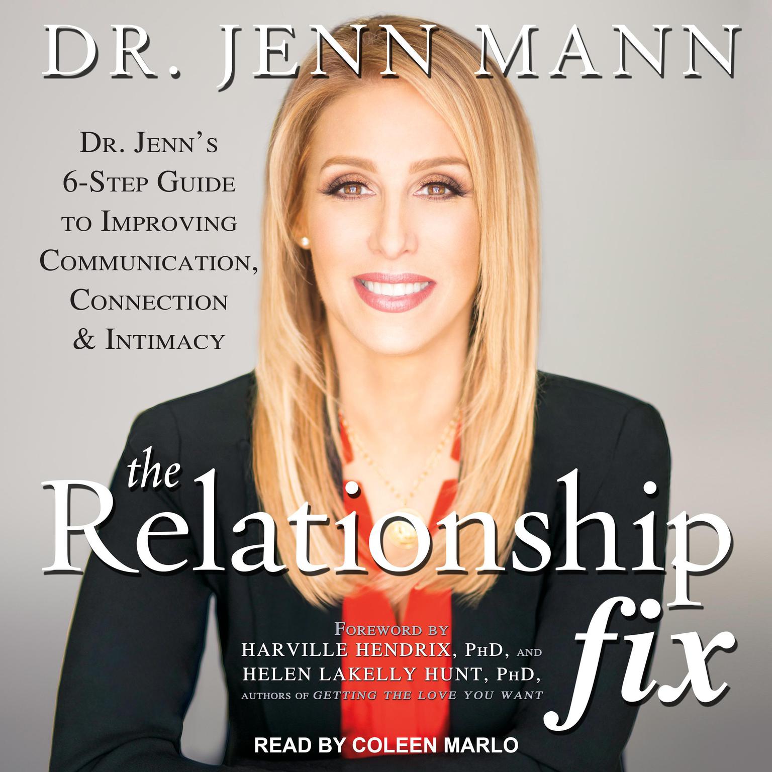 The Relationship Fix: Dr. Jenns 6-Step Guide to Improving Communication, Connection Audiobook, by Jenn Mann