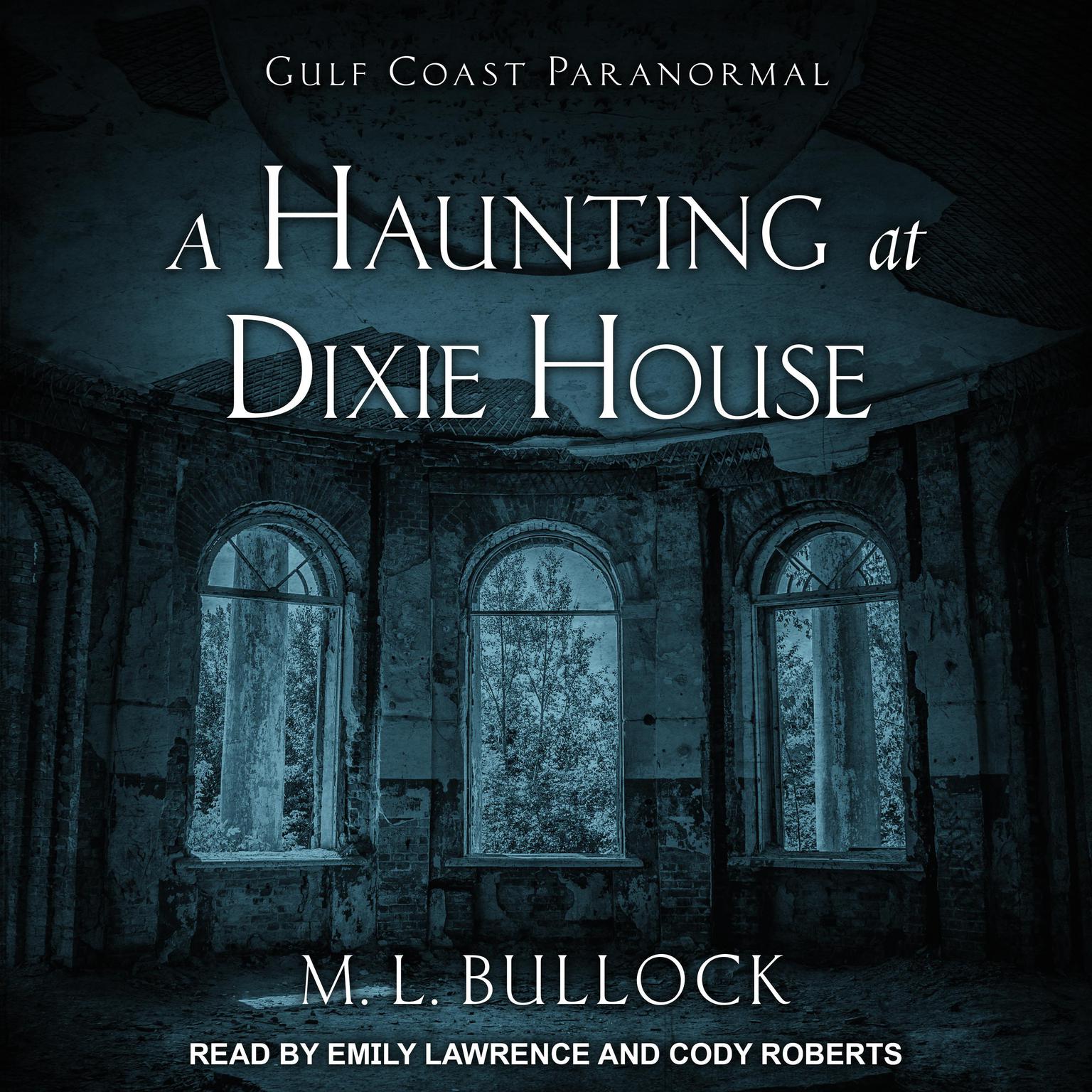 A Haunting at Dixie House Audiobook, by M. L. Bullock