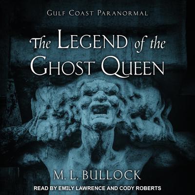 The Legend of the Ghost Queen Audiobook, by M. L. Bullock