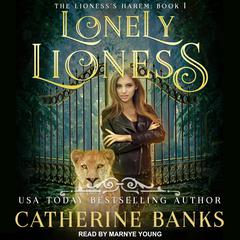 Lonely Lioness Audiobook, by Catherine Banks